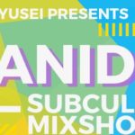 2018年9月29日(土)に佐賀県愛敬町の2.5次元CAFE・レイヤーズでDJ Ryusei Presents「ANiDE SUBCUL MIX SHOW」(サブカル系全般のDJイベント)が開催されます。