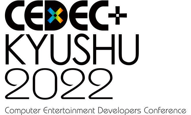 CEDEC+KYUSHU 2022